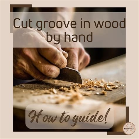 How To Cut A Groove In Wood By Hand 6 Easy Steps