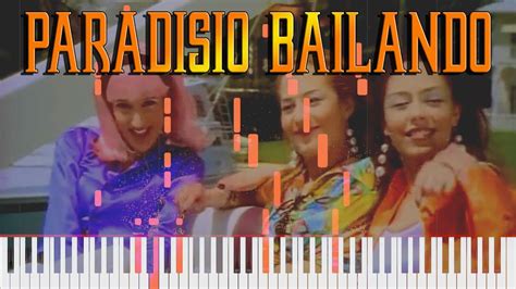 Paradisio Bailando How To Play Piano Youtube
