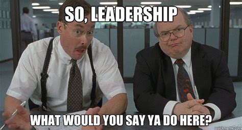 16 Funny Memes For Leadership Factory Memes