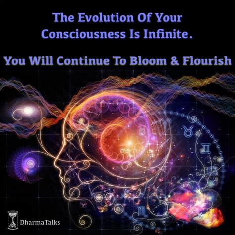 The Evolution Of Your Consciousness Is Infinite You Will Continue To