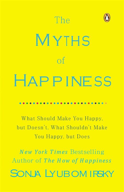 The Myths Of Happiness By Sonja Lyubomirsky Peters Programming Blog
