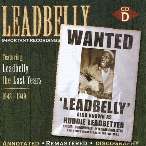 Leadbelly Important Recordings 1934 1949 Disc D Album By Lead