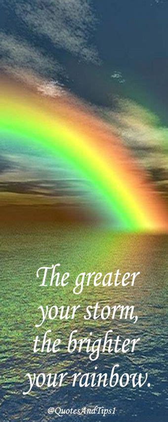 the greater your storm the brighter your rainbow success quotes powerful motivational