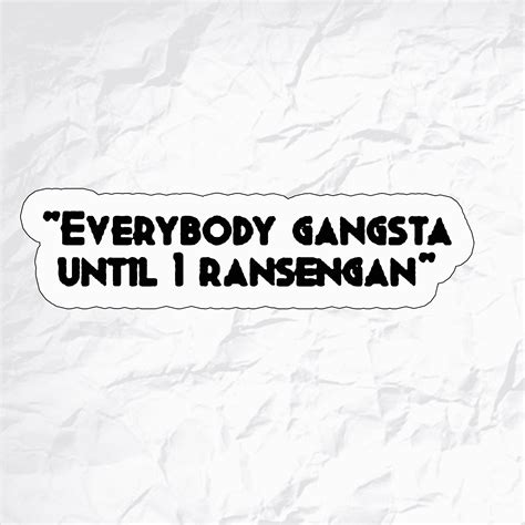 Sticker Everybody Gangsta Until I Rasengan Mystiki