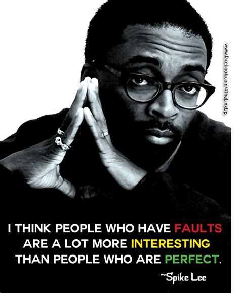 Well you're in luck, because. Spike Lee - Film Director Quotes | Favourite writers/directors ... | Spoken Word & Poetry ...