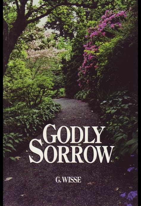 Godly Sorrow Wisse Sorrow God Puritan