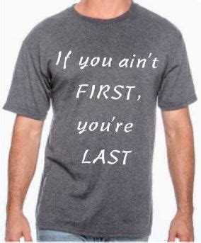 A great memorable quote from the talladega nights: If you aint FIRST you're LAST Talladega Nights by ShirtPlease | Schmidt quotes, Talladega nights ...