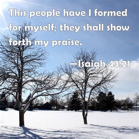 Isaiah 4321 This People Have I Formed For Myself They Shall Show