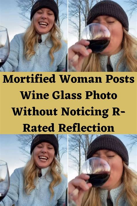 Mortified Woman Posts Wine Glass Photo Without Noticing R Rated