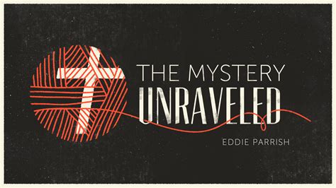 Unraveling the “Mystery” – Brown Trail Church of Christ