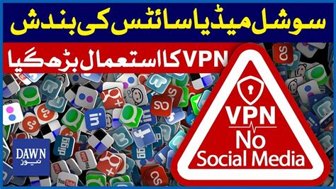 Social Media Ban In Pakistan Vpn To The Rescue Dawn News Youtube