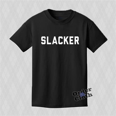 Slacker T Shirt Orderacloth