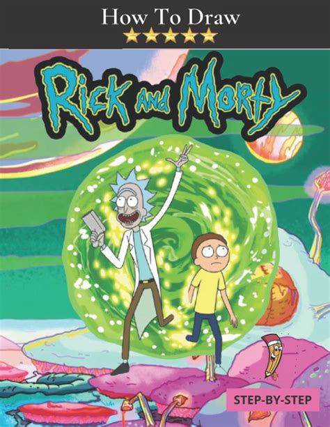 Buy How To Draw Rick And Morty Draw Rick And Morty Step By Step Easy