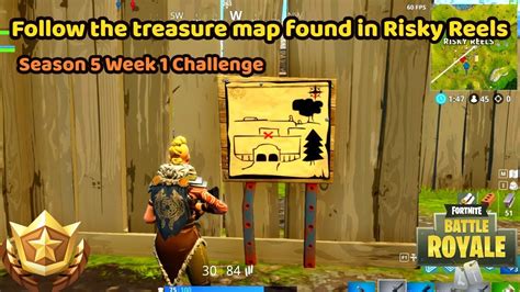 Fortnite Follow The Treasure Map Found In Risky Reels Location Fortnite Week 1 Season 5