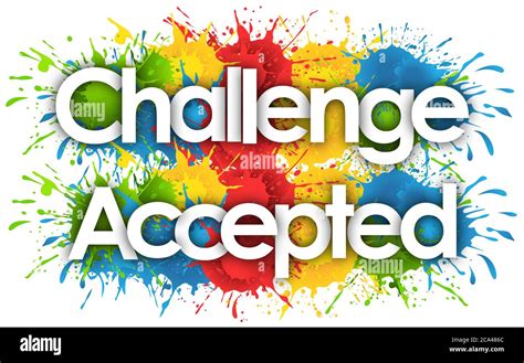 Challenge Accepted In Splashs Background Stock Photo Alamy