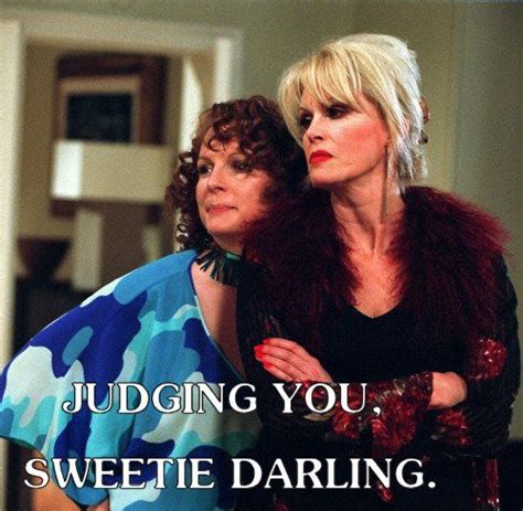 Darling Ab Fab Movie Absolutely Fabulous Absolutely Fabulous Quotes