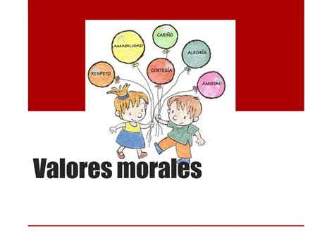 Valores Morales Los Mas Importantes Y Ejemplos Images
