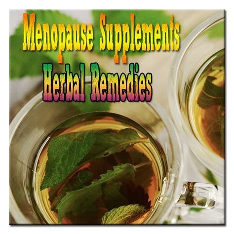 Menopause Supplements Herbal Remedies A Complete Guide Health