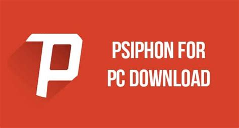 Download Psiphon For Pc Windows And Mac Webeeky