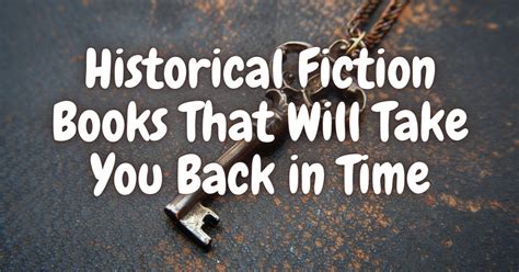 historical fiction books that will take you back in time lost in bookland