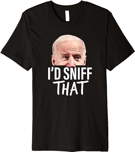 Id Sniff That Anti Joe Biden Funny Parody Premium T Shirt