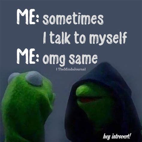 Me Sometimes I Talk To Myself