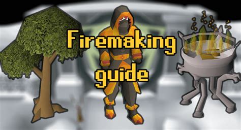 Osrs Firemaking Guide Training From Level 1 To 99