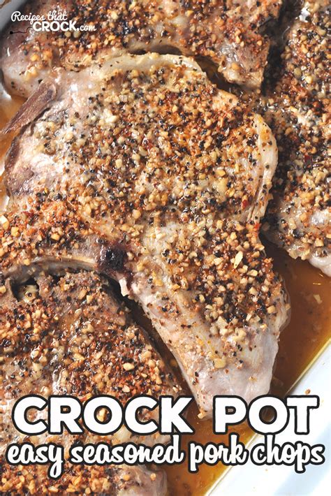 Pork chops make a fast, easy, and scrumptious meal for hectic weeknight dinners and special occasions alike. Easy Crock Pot Seasoned Pork Chops - Recipes That Crock!