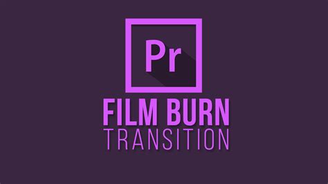 Premier Pro Tutorial Film Burn Transition Indonesia Youtube