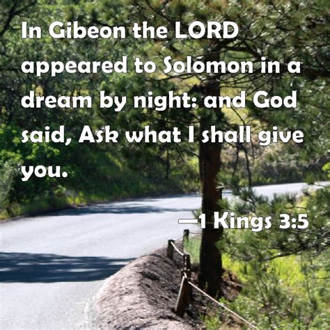 1 Kings 35 In Gibeon The Lord Appeared To Solomon In A Dream By Night