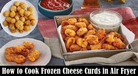 How To Cook Frozen Cheese Curds In Air Fryer Temperature Time