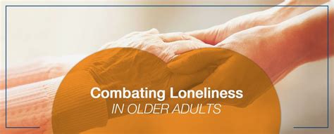 Combating Loneliness In Older Adults Active Senior Care