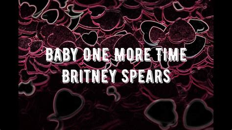 Baby One More Time Britney Spears Lyrics Youtube