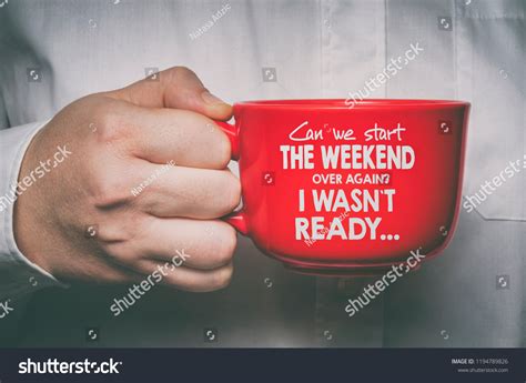 Can We Start Weekend Again Wasnt Stock Photo 1194789826 Shutterstock