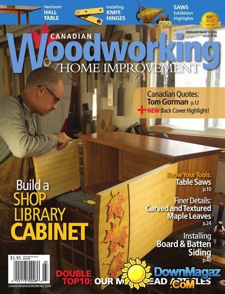 Canadian Woodworking And Home Improvement 100 Februarymarch 2016