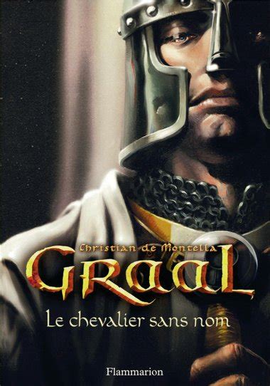 Rlly sry and i will try to do more in the future. Livre numérique Graal (Tome 1) - Le chevalier sans nom de Christian de Montella en édition Kobo ...