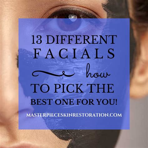 13 different facials how to pick the best one for your skin