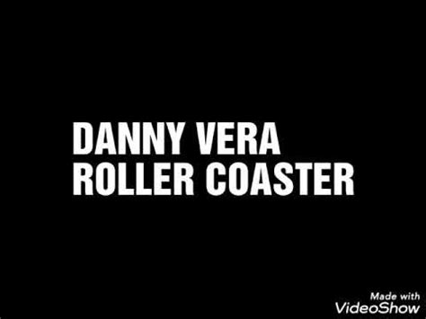 Jetzt das album anhören & bestellen. Danny Vera - Roller Coaster | mantelpower