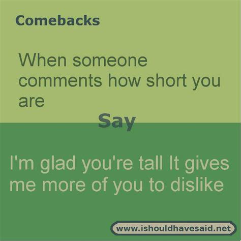 Great Comebacks When People Call You Short I Should Have Said