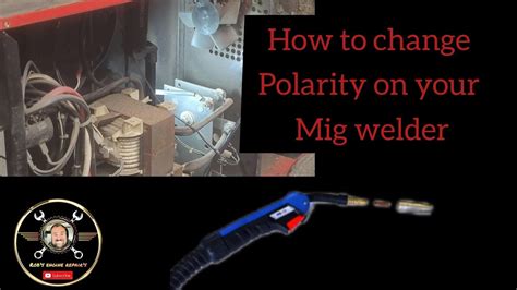 How To Change Polarity On Your Sealy Mig Welder Youtube