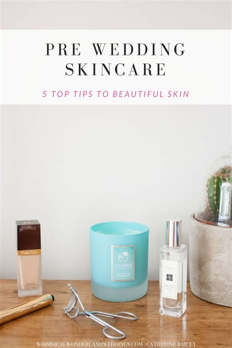 Pre Wedding Skincare Top Tips To Beautiful Skin Whimsical