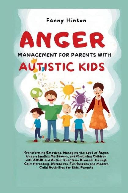 Anger Management For Parents With Autistic Kids Transforming Emotions