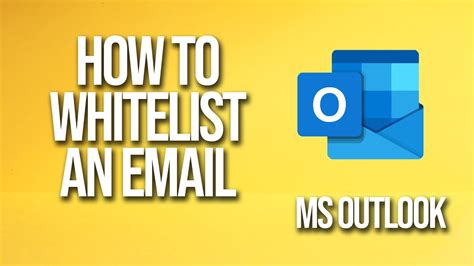 How To Whitelist An Email Adress Microsoft Outlook Tutorial Youtube