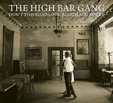 Dont This Road Look Rough And Rocky By High Bar Gang On Amazon Music