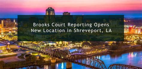 Brooks Court Reporting Inc Opens New Location In Shreveport La
