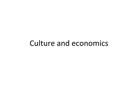 Ppt Culture And Economics Powerpoint Presentation Free Download Id