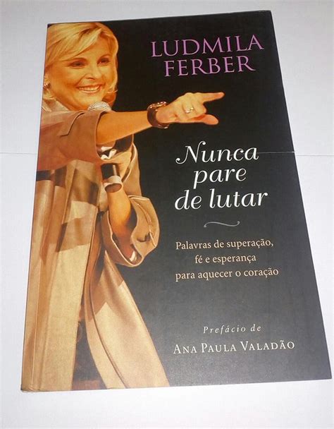 Nunca Pare De Lutar Ludmila Ferber Seboterapia Livros
