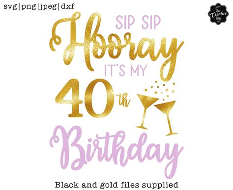 Sip Sip Hooray Its My 40th Birthday Svg 40 Birthday Svg 40th Etsy