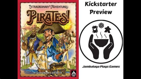 Extraordinary Adventures Pirates Kickstarter Preview By Jambalaya Plays Games Youtube