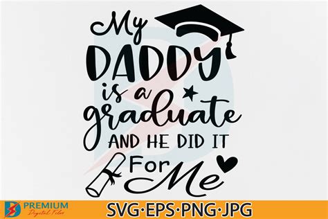 My Daddy Is A Graduate Svg Graphic By Premium Digital Files · Creative